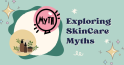 Busting 10 skincare myths for healthy, glowing skin A detailed comparison of Skin Type Myths vs Facts